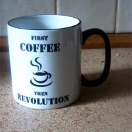 First Coffee Then Revolution - black trim
